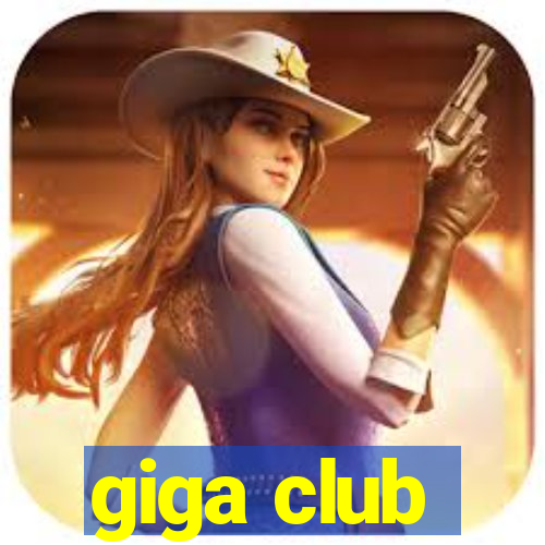 giga club